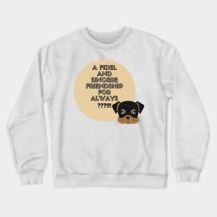 The dog: our best friend Crewneck Sweatshirt